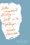 Letter Composed During a Lull in the Fighting: Poems - Powers, Kevin (Read by)