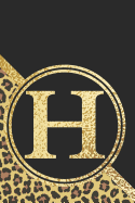 Letter H Notebook: Initial H Monogram Blank Lined Notebook Journal Leopard Print Black and Gold