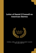 Letter of Daniel O'Connell on American Slavery...