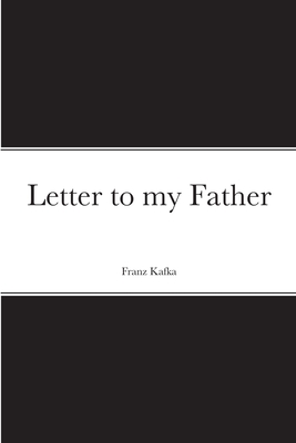Letter to my Father - Kafka, Franz, and Colyer, Howard (Translated by)