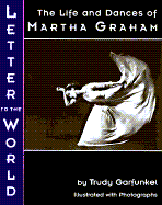Letter to the World: The Life and Dances of Martha Graham
