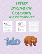 Letter Tracing and Coloring for Preschooler: Alphabet writing and coloring book for kindergarten, homeschool (Animal activity books for kids)