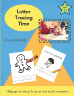 Letter Tracing Time: A Handwriting Practice Workbook for Preschool, Pre K and Kindergarten with Coloring Pages