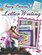 Letter Writing Kits Fairy Princess Letter Writing - Top That Editors, and Top That! (Creator)