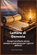 Lettera di Geremia: Scopri profezie senza tempo e speranza per i giorni difficili