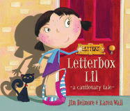 Letterbox Lil: A Cautionary Tale - Helmore, Jim, and Wall, Karen