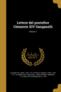 Lettere del Pontefice Clemente XIV Ganganelli... Volume 1
