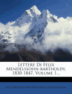 Lettere Di Felix Mendelssohn-bartholdy, 1830-1847, Volume 1...