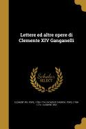 Lettere ed altre opere di Clemente XIV Ganganelli