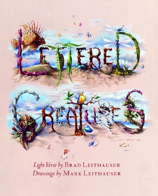 Lettered Creatures: Light Verse - Leithauser, Brad