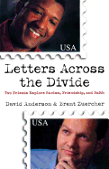 Letters Across the Divide: Two Friends Explore Racism, Friendship, and Faith
