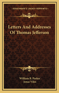 Letters and Addresses of Thomas Jefferson