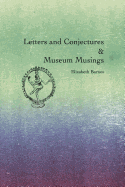 Letters and Conjectures & Museum Musings