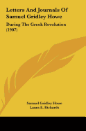 Letters and Journals of Samuel Gridley Howe: During the Greek Revolution (1907)