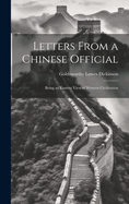 Letters From a Chinese Official: Being an Eastern View of Western Civilization