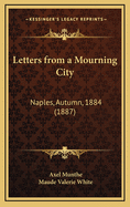 Letters from a Mourning City: Naples, Autumn, 1884 (1887)