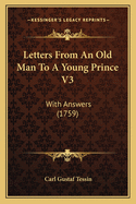 Letters from an Old Man to a Young Prince V3: With Answers (1759)