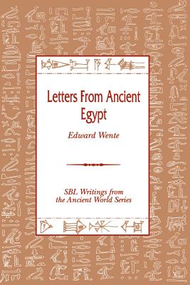 Letters from Ancient Egypt - Wente, Edward, Professor