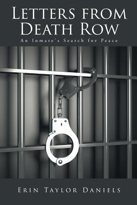 Letters from Death Row: An Inmate's Search for Peace - Daniels, Erin Taylor