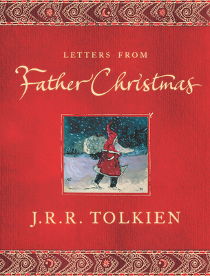 Letters from Father Christmas - Tolkien, J R R, and Tolkien, Baillie