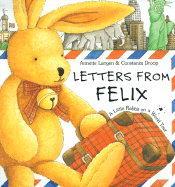Letters from Felix: A Little Rabbit on a World Tour - Langen, Annette