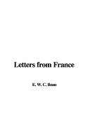 Letters from France - Bean, E W C