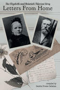 Letters From Home: The Elizabeth and Heinrich Thiessen Story