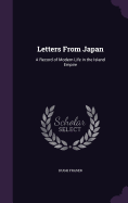 Letters From Japan: A Record of Modern Life in the Island Empire