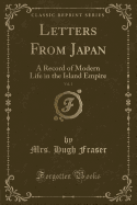 Letters from Japan, Vol. 1: A Record of Modern Life in the Island Empire (Classic Reprint)