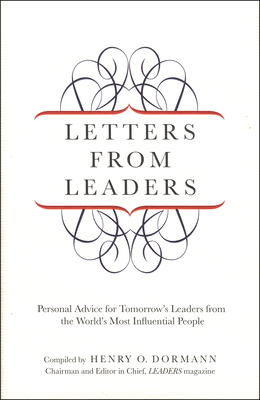Letters from Leaders: Personal Advice for Tomorrow's Leaders from the World's Most Influential People - Dormann, Henry