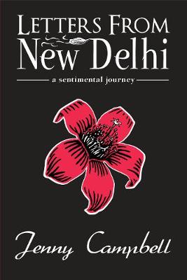 Letters from New Delhi: A sentimental journey - Campbell, Jenny