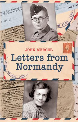 Letters from Normandy - Mercer, John