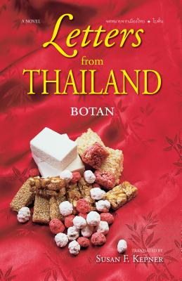 Letters from Thailand - Botan, and Kepner, Susan Fulop (Translated by)