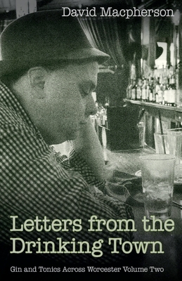 Letters from the Drinking Town - MacPherson, David