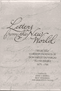 Letters from the New World: Selected Correspondence of Don Diego de Vargas to His Family, 1675-1706 - Kessell, John L (Editor), and Hendricks, Rick, Dr. (Editor), and Dodge, Meredith D (Editor)