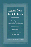 Letters from the Silk Roads: Thinking at the Crossroads of Civilization