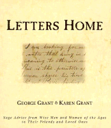 Letters Home: Sage Advice from Wise Men and Women of the Ages to Their Friends and Loved Ones