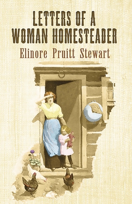 Letters of a Woman Homesteader - Stewart, Elinore Pruitt