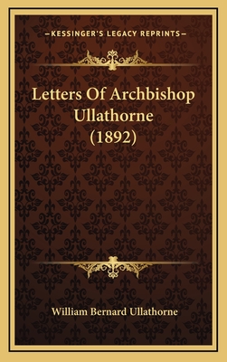 Letters of Archbishop Ullathorne (1892) - Ullathorne, William Bernard