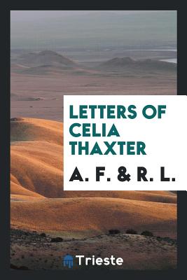 Letters of Celia Thaxter - F, A