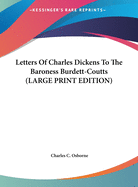 Letters of Charles Dickens to the Baroness Burdett-Coutts