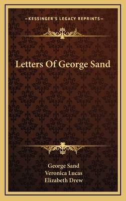 Letters Of George Sand - Sand, George, pse, and Lucas, Veronica (Editor), and Drew, Elizabeth (Introduction by)