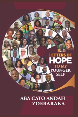 Letters of Hope to My Younger Self - Baraka, Zoe, and Andah, Aba Cato