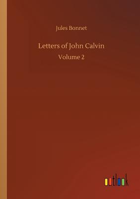 Letters of John Calvin - Bonnet, Jules