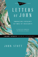 Letters of John: Embracing Certainty in Times of Insecurity