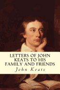 Letters of John Keats to His Family and Friends