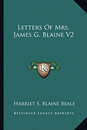 Letters Of Mrs. James G. Blaine V2