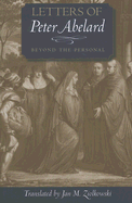 Letters of Peter Abelard, Beyond the Personal - Ziolkowski, Jan M (Translated by)