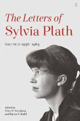 Letters of Sylvia Plath Volume II: 1956 - 1963 - Plath, Sylvia