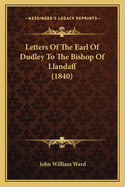 Letters of the Earl of Dudley to the Bishop of Llandaff (1840)